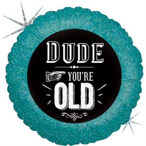«Dude you` re old» värviline